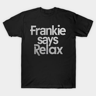 frankie says relax T-Shirt